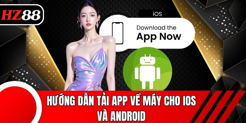 Hướng dẫn tải app về máy cho iOS và Android